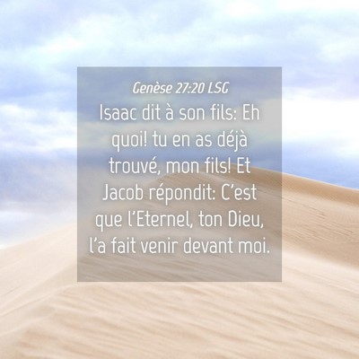 Picture 04 - Genèse 27:20 LSG - Isaac dit à son fils: Eh quoi! tu en as déjà - Bible Verse Picture