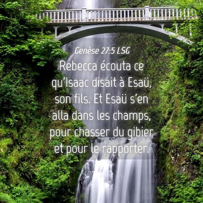 Picture 04 - Genèse 27:5 LSG - Rebecca écouta ce qu'Isaac disait à Esaü, son - Bible Verse Picture
