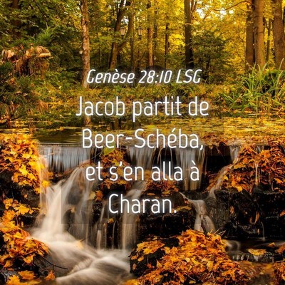 Picture 04 - Genèse 28:10 LSG - Jacob partit de Beer-Schéba, et s'en alla à - Bible Verse Picture