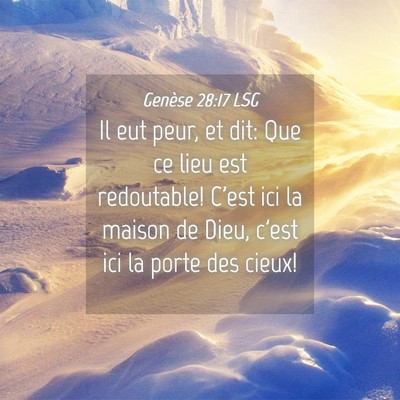 Picture 04 - Genèse 28:17 LSG - Il eut peur, et dit: Que ce lieu est redoutable! - Bible Verse Picture
