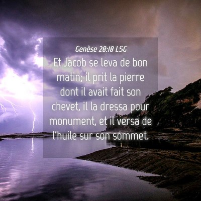 Picture 04 - Genèse 28:18 LSG - Et Jacob se leva de bon matin; il prit la pierre - Bible Verse Picture