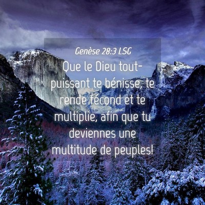 Picture 04 - Genèse 28:3 LSG - Que le Dieu tout-puissant te bénisse, te rende - Bible Verse Picture