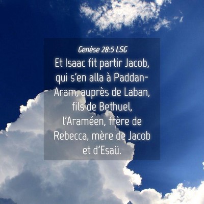 Picture 04 - Genèse 28:5 LSG - Et Isaac fit partir Jacob, qui s'en alla à - Bible Verse Picture