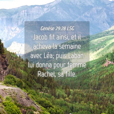 Picture 04 - Genèse 29:28 LSG - Jacob fit ainsi, et il acheva la semaine avec - Bible Verse Picture
