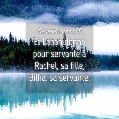 Picture 04 - Genèse 29:29 LSG - Et Laban donna pour servante à Rachel, sa fille, - Bible Verse Picture