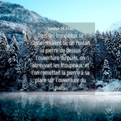 Picture 04 - Genèse 29:3 LSG - Tous les troupeaux se rassemblaient là; on - Bible Verse Picture