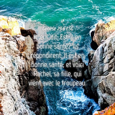 Picture 04 - Genèse 29:6 LSG - Il leur dit: Est-il en bonne santé? Ils - Bible Verse Picture