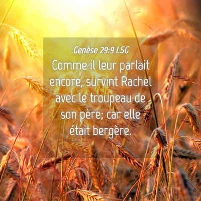 Picture 04 - Genèse 29:9 LSG - Comme il leur parlait encore, survint Rachel avec - Bible Verse Picture