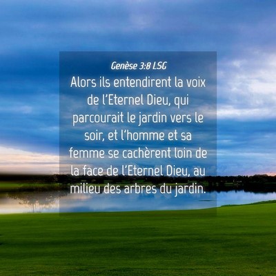 Picture 04 - Genèse 3:8 LSG - Alors ils entendirent la voix de l'Eternel Dieu, - Bible Verse Picture
