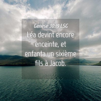 Picture 04 - Genèse 30:19 LSG - Léa devint encore enceinte, et enfanta un - Bible Verse Picture