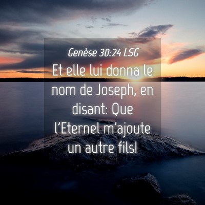 Picture 04 - Genèse 30:24 LSG - Et elle lui donna le nom de Joseph, en disant: - Bible Verse Picture