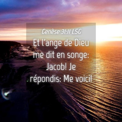 Picture 04 - Genèse 31:11 LSG - Et l'ange de Dieu me dit en songe: Jacob! Je - Bible Verse Picture