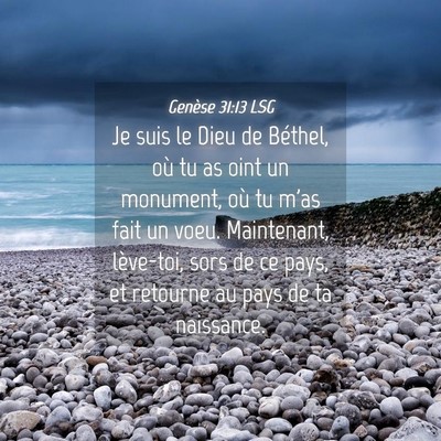 Picture 04 - Genèse 31:13 LSG - Je suis le Dieu de Béthel, où tu as oint un - Bible Verse Picture