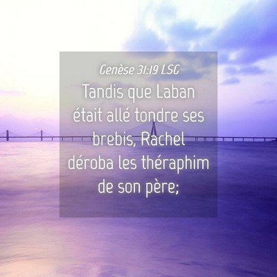 Picture 04 - Genèse 31:19 LSG - Tandis que Laban était allé tondre ses brebis, - Bible Verse Picture