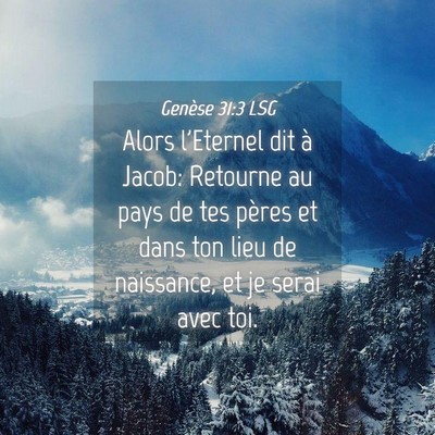 Picture 04 - Genèse 31:3 LSG - Alors l'Eternel dit à Jacob: Retourne au pays de - Bible Verse Picture