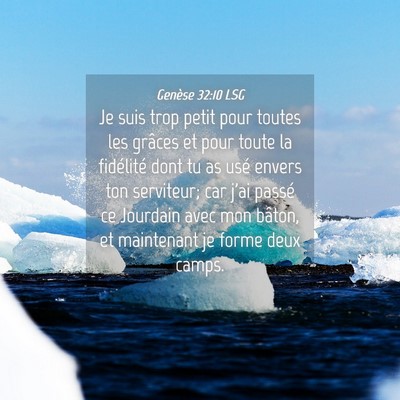 Picture 04 - Genèse 32:10 LSG - Je suis trop petit pour toutes les grâces et - Bible Verse Picture