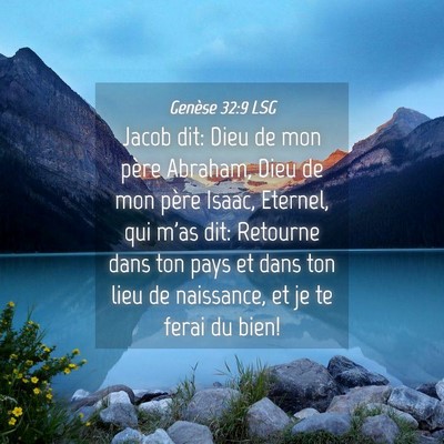 Picture 04 - Genèse 32:9 LSG - Jacob dit: Dieu de mon père Abraham, Dieu de mon - Bible Verse Picture