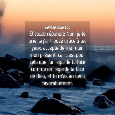 Picture 04 - Genèse 33:10 LSG - Et Jacob répondit: Non, je te prie, si j'ai - Bible Verse Picture