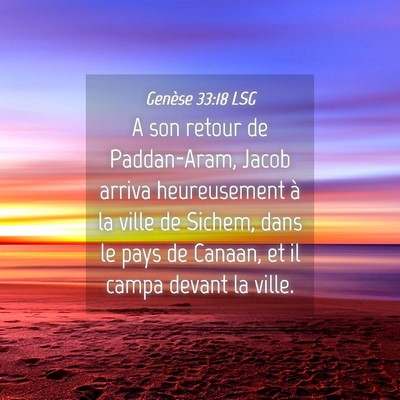 Picture 04 - Genèse 33:18 LSG - A son retour de Paddan-Aram, Jacob arriva - Bible Verse Picture