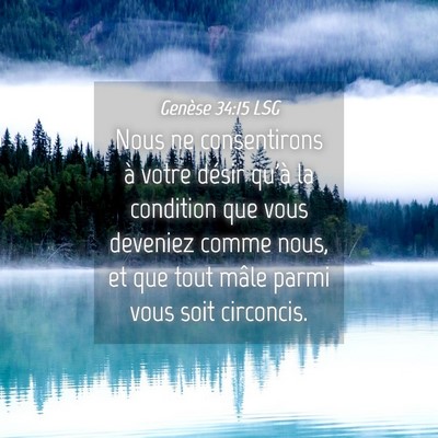 Picture 04 - Genèse 34:15 LSG - Nous ne consentirons à votre désir qu'à la - Bible Verse Picture