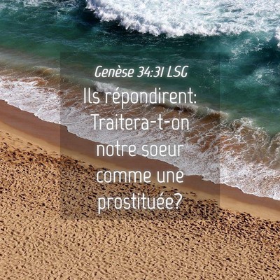 Picture 04 - Genèse 34:31 LSG - Ils répondirent: Traitera-t-on notre soeur comme - Bible Verse Picture