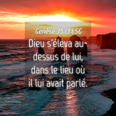 Picture 04 - Genèse 35:13 LSG - Dieu s'éleva au-dessus de lui, dans le lieu où - Bible Verse Picture