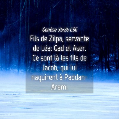 Picture 04 - Genèse 35:26 LSG - Fils de Zilpa, servante de Léa: Gad et Aser. Ce - Bible Verse Picture