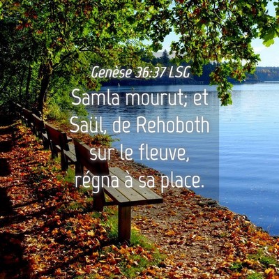Picture 04 - Genèse 36:37 LSG - Samla mourut; et Saül, de Rehoboth sur le - Bible Verse Picture