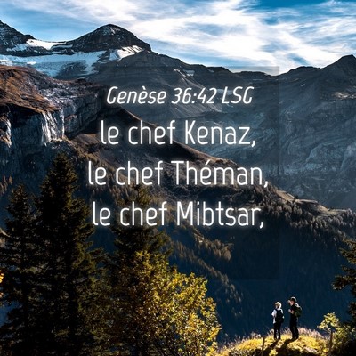 Picture 04 - Genèse 36:42 LSG - le chef Kenaz, le chef Théman, le chef - Bible Verse Picture