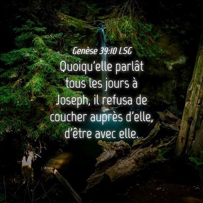 Picture 04 - Genèse 39:10 LSG - Quoiqu'elle parlât tous les jours à Joseph, il - Bible Verse Picture