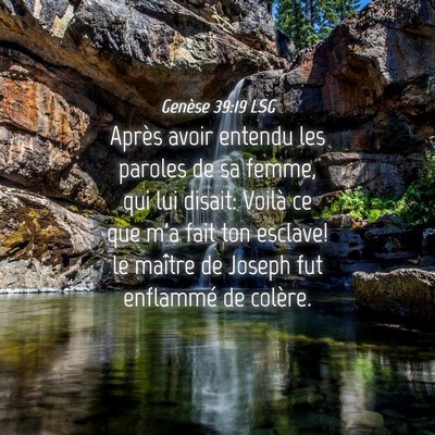Picture 04 - Genèse 39:19 LSG - Après avoir entendu les paroles de sa femme, qui - Bible Verse Picture