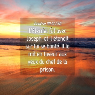Picture 04 - Genèse 39:21 LSG - L'Eternel fut avec Joseph, et il étendit sur lui - Bible Verse Picture