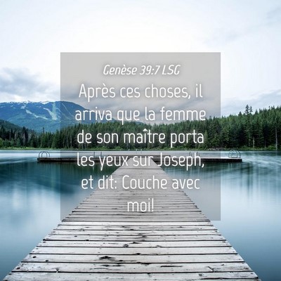 Picture 04 - Genèse 39:7 LSG - Après ces choses, il arriva que la femme de son - Bible Verse Picture