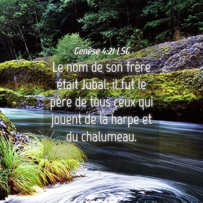 Picture 04 - Genèse 4:21 LSG - Le nom de son frère était Jubal: il fut le - Bible Verse Picture
