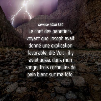 Picture 04 - Genèse 40:16 LSG - Le chef des panetiers, voyant que Joseph avait - Bible Verse Picture