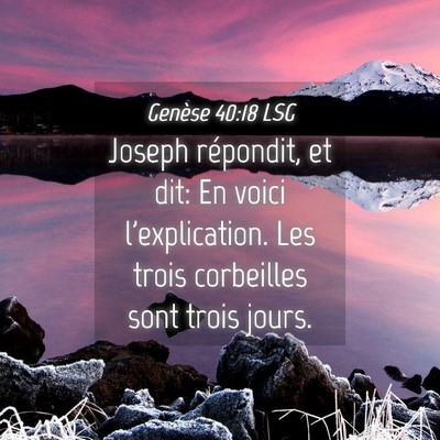 Picture 04 - Genèse 40:18 LSG - Joseph répondit, et dit: En voici l'explication. - Bible Verse Picture