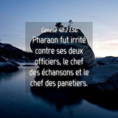 Picture 04 - Genèse 40:2 LSG - Pharaon fut irrité contre ses deux officiers, le - Bible Verse Picture