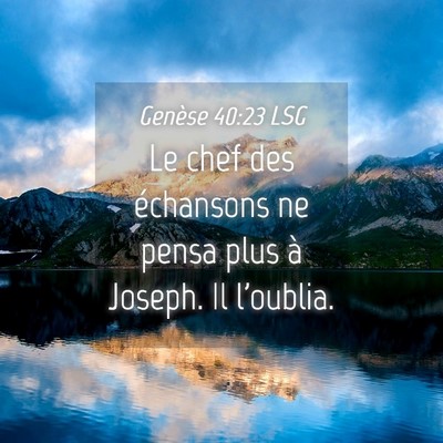 Picture 04 - Genèse 40:23 LSG - Le chef des échansons ne pensa plus à Joseph. - Bible Verse Picture