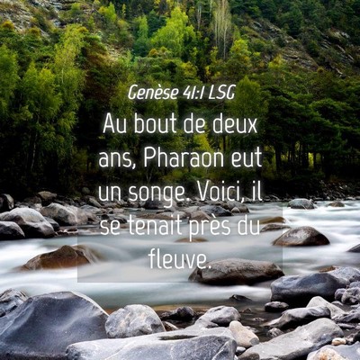 Picture 04 - Genèse 41:1 LSG - Au bout de deux ans, Pharaon eut un songe. Voici, - Bible Verse Picture
