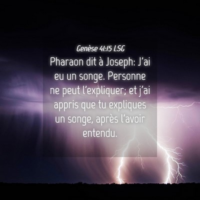Picture 04 - Genèse 41:15 LSG - Pharaon dit à Joseph: J'ai eu un songe. Personne - Bible Verse Picture