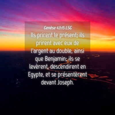 Picture 04 - Genèse 43:15 LSG - Ils prirent le présent; ils prirent avec eux de - Bible Verse Picture