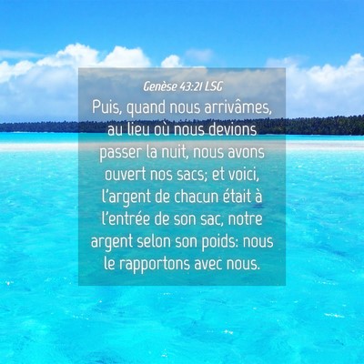 Picture 04 - Genèse 43:21 LSG - Puis, quand nous arrivâmes, au lieu où nous - Bible Verse Picture