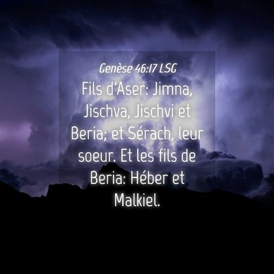 Picture 04 - Genèse 46:17 LSG - Fils d'Aser: Jimna, Jischva, Jischvi et Beria; et - Bible Verse Picture