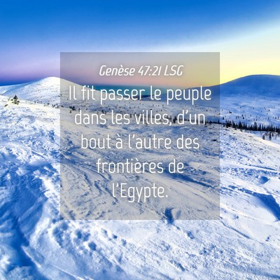 Picture 04 - Genèse 47:21 LSG - Il fit passer le peuple dans les villes, d'un - Bible Verse Picture