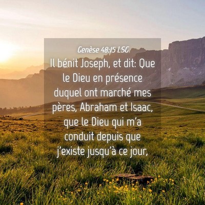 Picture 04 - Genèse 48:15 LSG - Il bénit Joseph, et dit: Que le Dieu en - Bible Verse Picture
