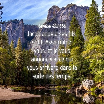 Picture 04 - Genèse 49:1 LSG - Jacob appela ses fils, et dit: Assemblez-vous, et - Bible Verse Picture