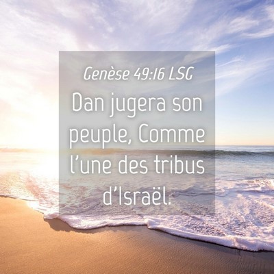 Picture 04 - Genèse 49:16 LSG - Dan jugera son peuple, Comme l'une des tribus - Bible Verse Picture
