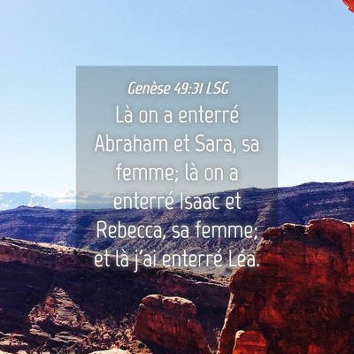 Picture 04 - Genèse 49:31 LSG - Là on a enterré Abraham et Sara, sa femme; là - Bible Verse Picture