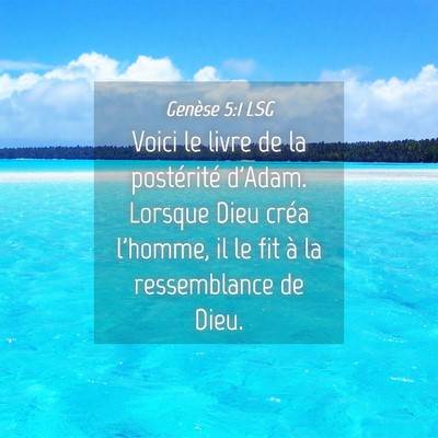 Picture 04 - Genèse 5:1 LSG - Voici le livre de la postérité d'Adam. Lorsque - Bible Verse Picture