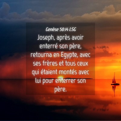 Picture 04 - Genèse 50:14 LSG - Joseph, après avoir enterré son père, retourna - Bible Verse Picture